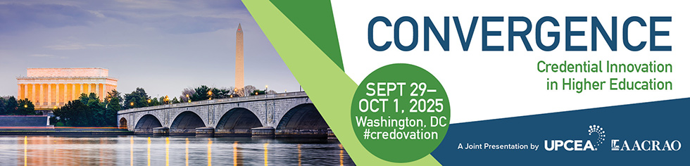 2025 Convergence: Credential Innovation in Higher Education | September 29- October 1, 2025 | Washington, DC | UPCEA + AACRAO