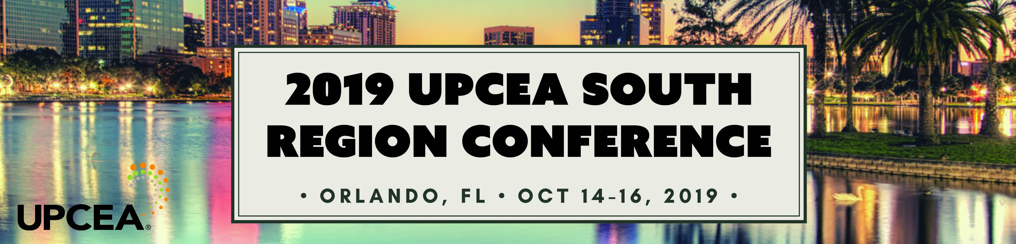 UPCEA 2019 South Region Conference Orlando, FL October 1416, 2019